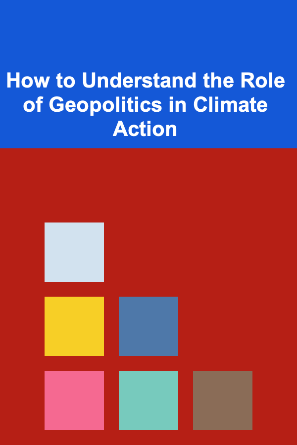 How to Understand the Role of Geopolitics in Climate Action