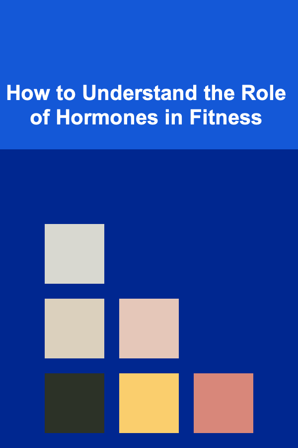 How to Understand the Role of Hormones in Fitness