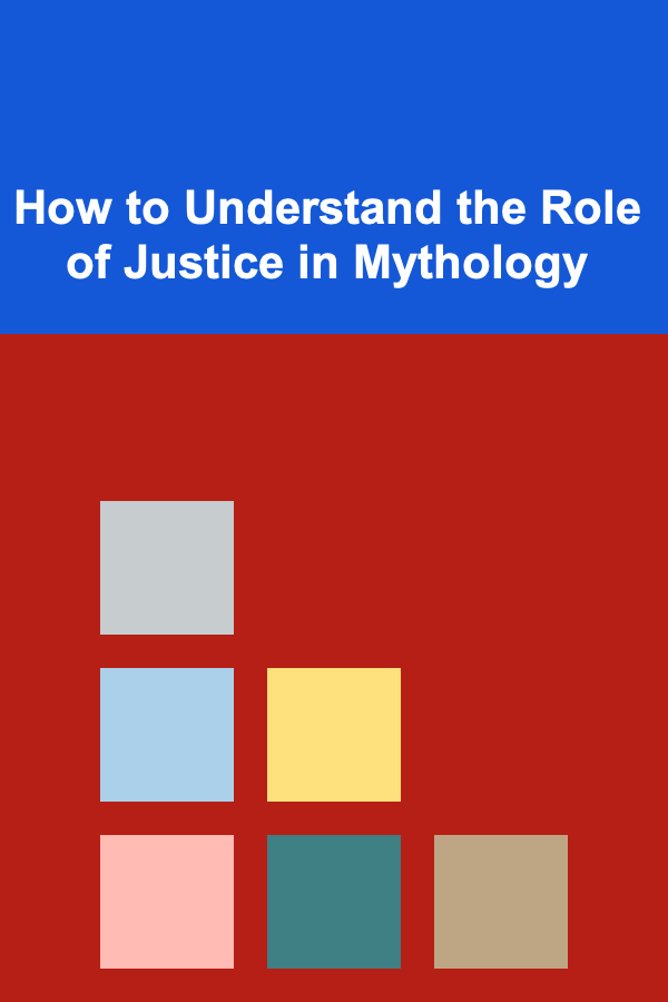 How to Understand the Role of Justice in Mythology