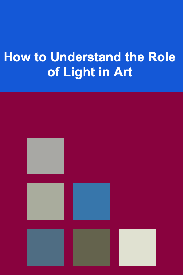 How to Understand the Role of Light in Art