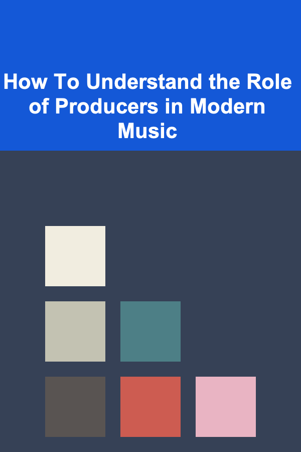 How To Understand the Role of Producers in Modern Music