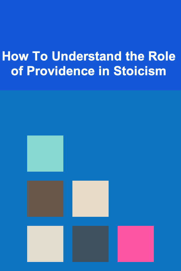 How To Understand the Role of Providence in Stoicism