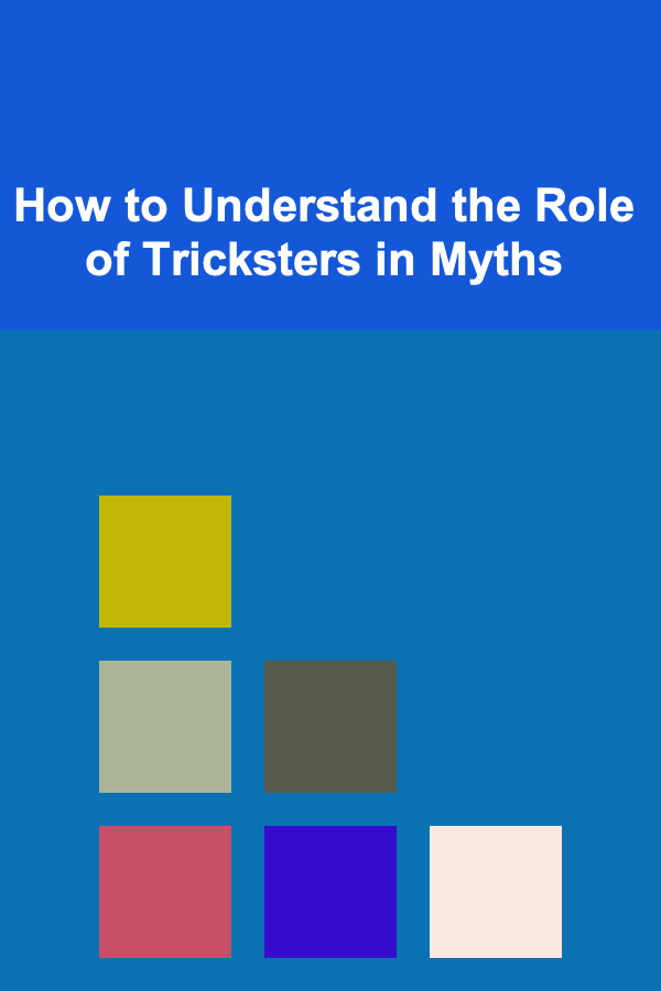 How to Understand the Role of Tricksters in Myths