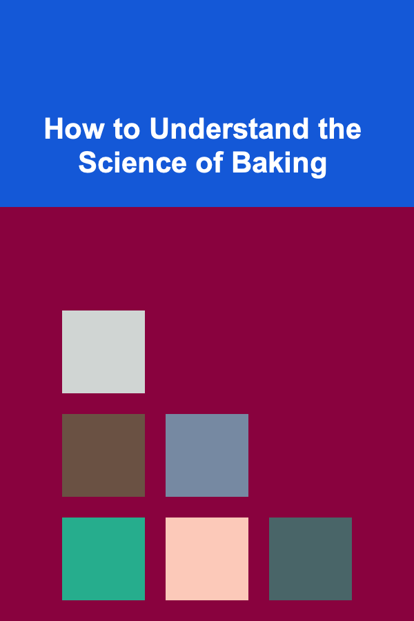 How to Understand the Science of Baking