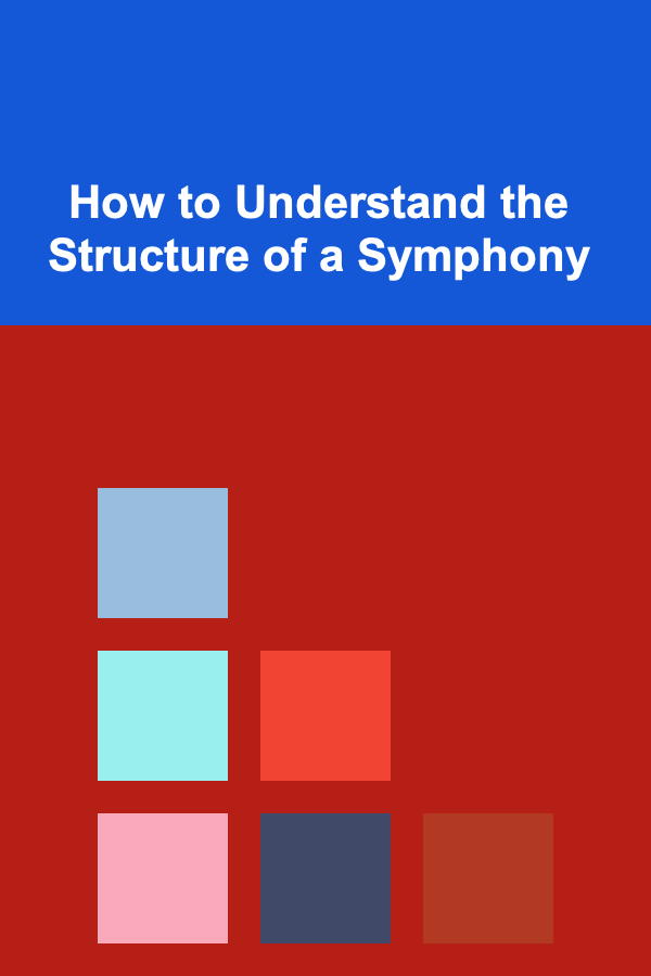 How to Understand the Structure of a Symphony