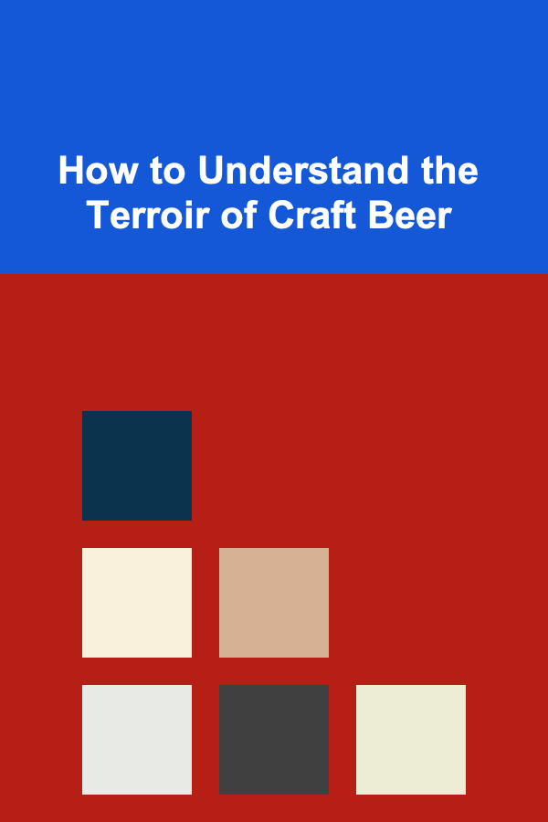 How to Understand the Terroir of Craft Beer