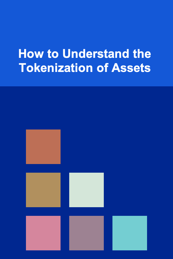 How to Understand the Tokenization of Assets