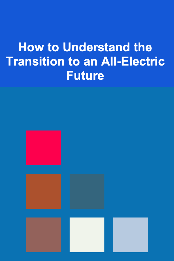How to Understand the Transition to an All-Electric Future