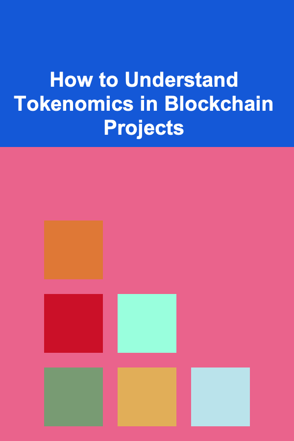 How to Understand Tokenomics in Blockchain Projects