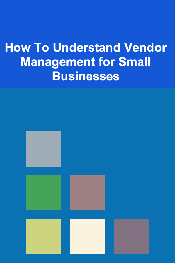 How To Understand Vendor Management for Small Businesses