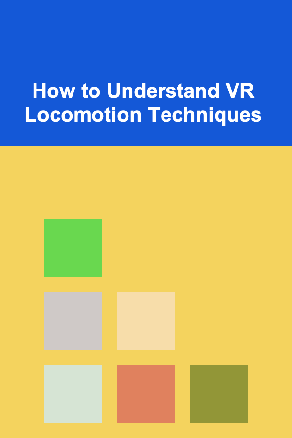 How to Understand VR Locomotion Techniques