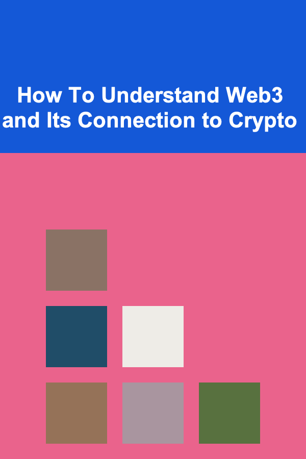 How To Understand Web3 and Its Connection to Crypto
