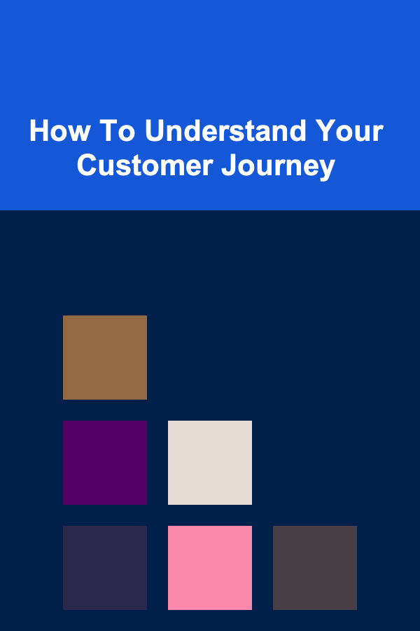How To Understand Your Customer Journey