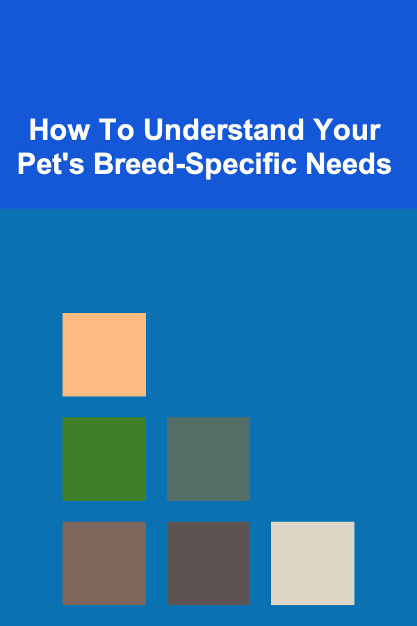 How To Understand Your Pet's Breed-Specific Needs