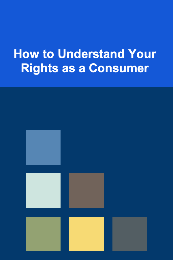 How to Understand Your Rights as a Consumer