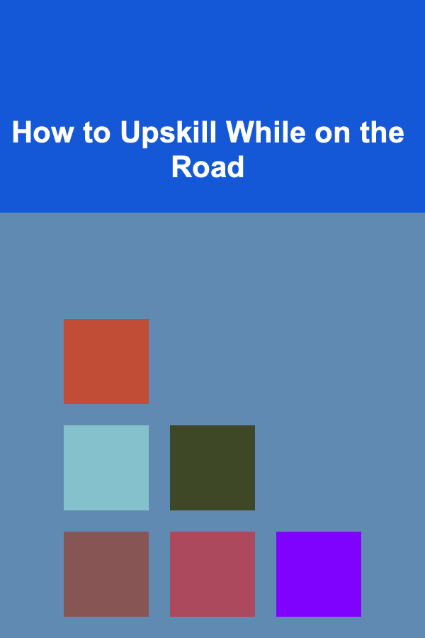 How to Upskill While on the Road