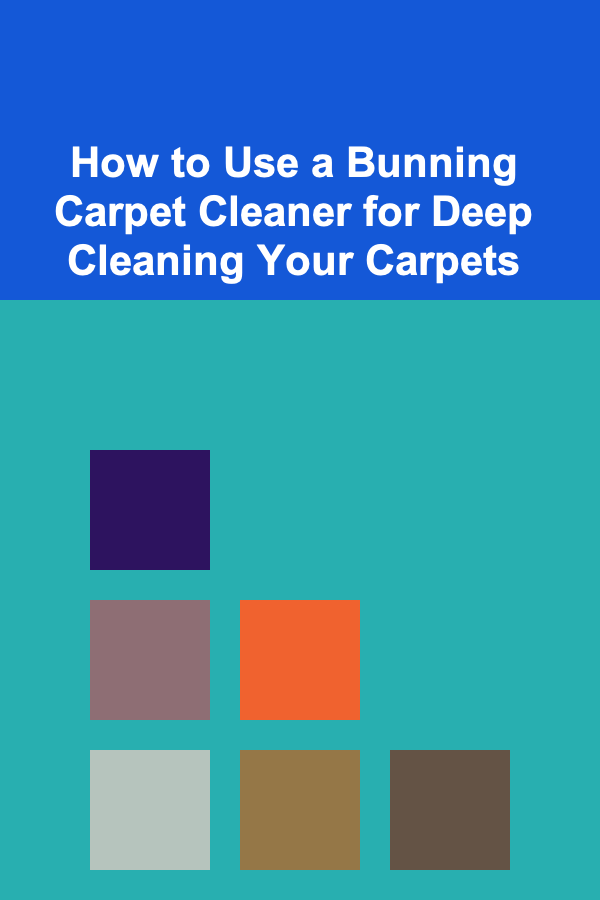 How to Use a Bunning Carpet Cleaner for Deep Cleaning Your Carpets