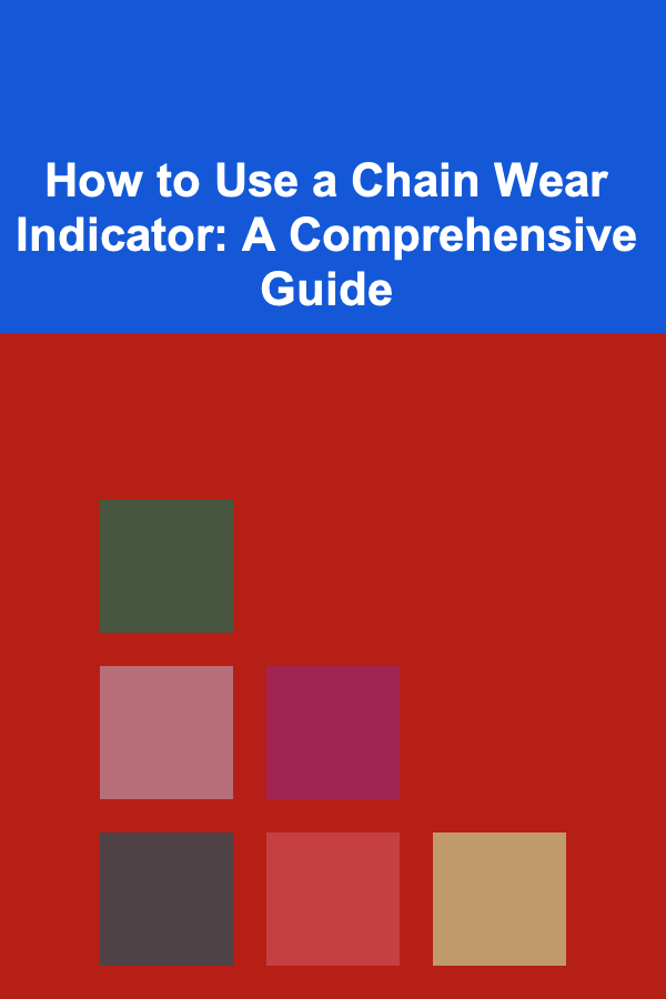 How to Use a Chain Wear Indicator: A Comprehensive Guide