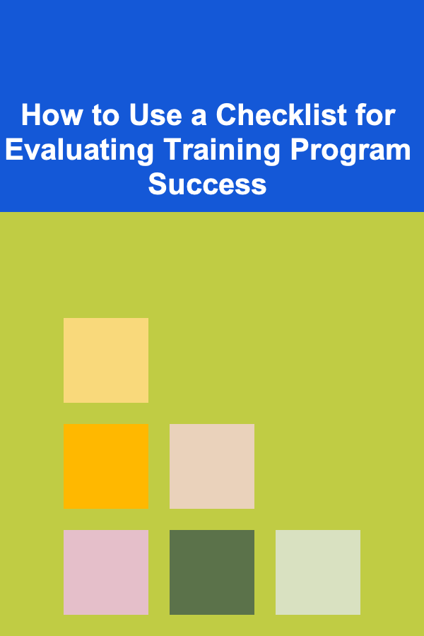 How to Use a Checklist for Evaluating Training Program Success