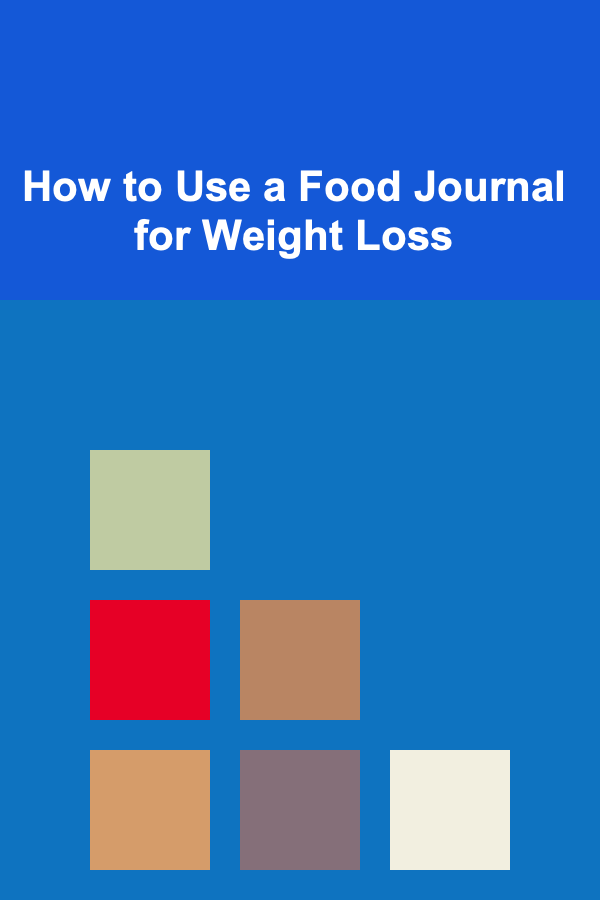How to Use a Food Journal for Weight Loss
