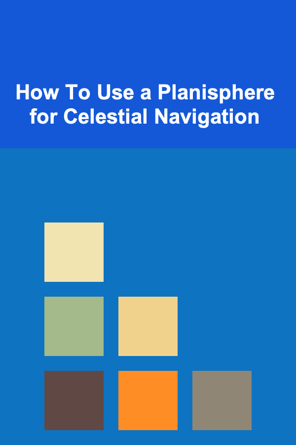 How To Use a Planisphere for Celestial Navigation