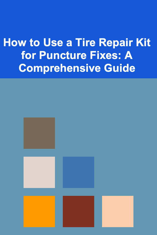 How to Use a Tire Repair Kit for Puncture Fixes: A Comprehensive Guide