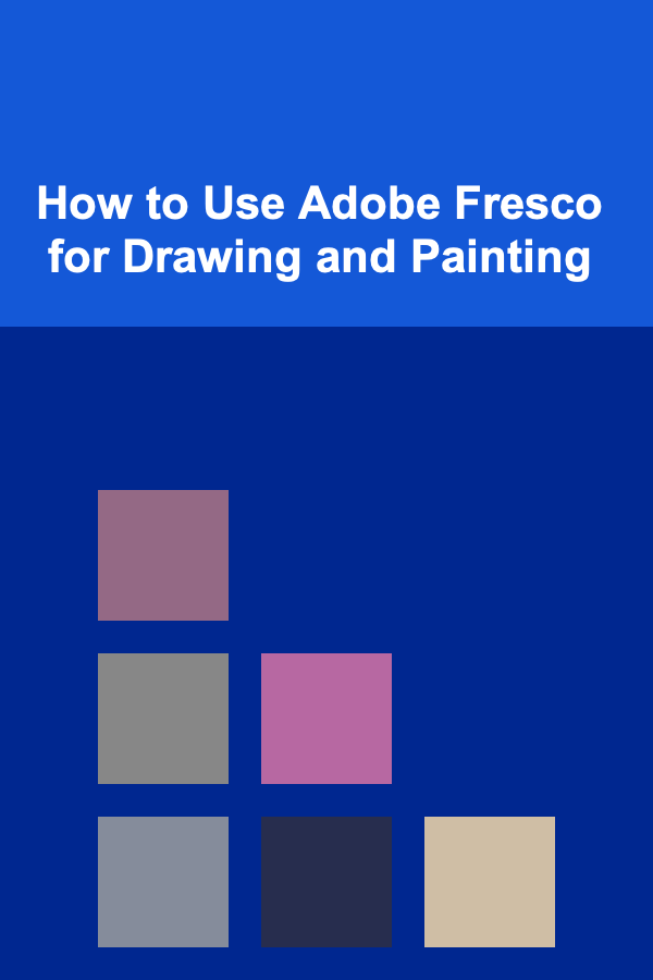 How to Use Adobe Fresco for Drawing and Painting
