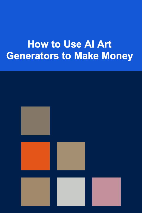 How to Use AI Art Generators to Make Money