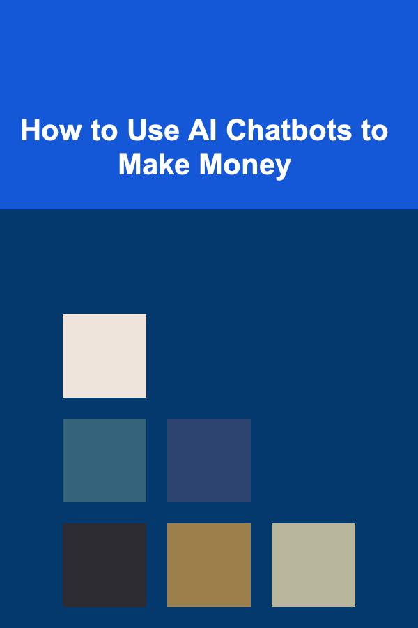 How to Use AI Chatbots to Make Money