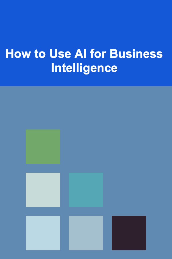 How to Use AI for Business Intelligence