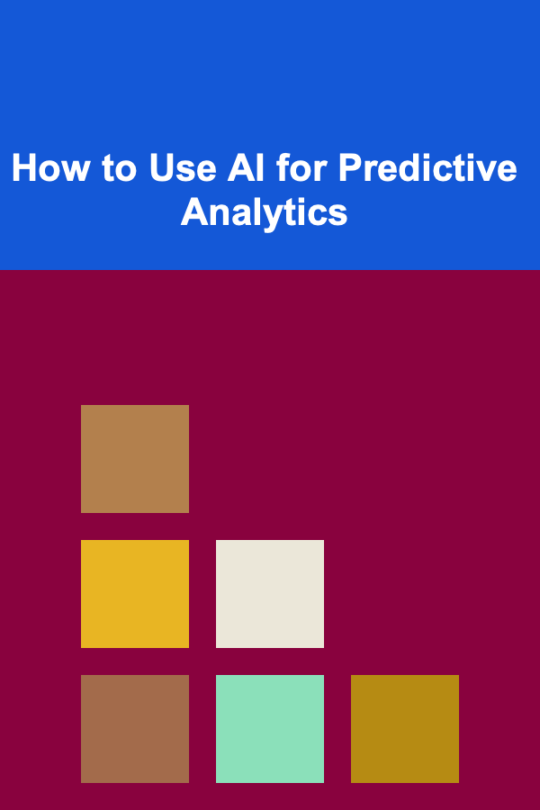 How to Use AI for Predictive Analytics