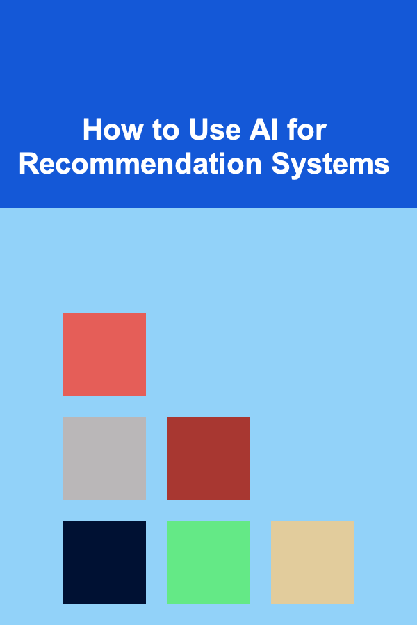 How to Use AI for Recommendation Systems
