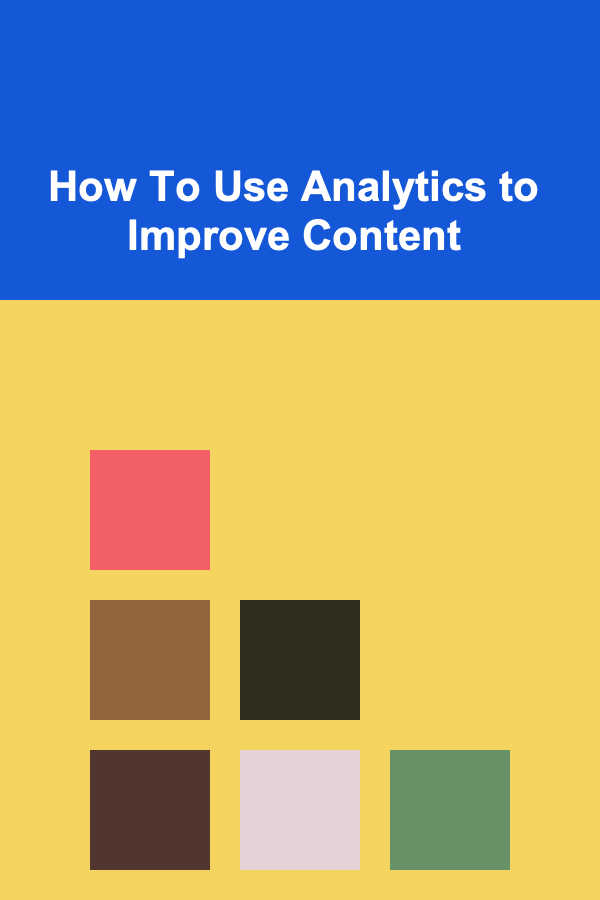 How To Use Analytics to Improve Content