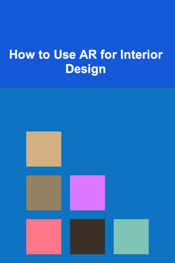 How to Use AR for Interior Design