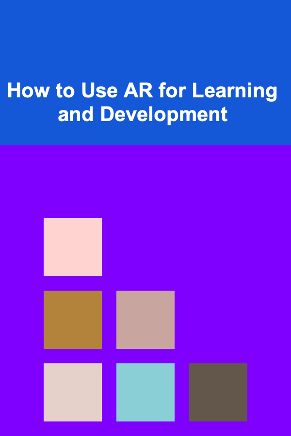 How to Use AR for Learning and Development