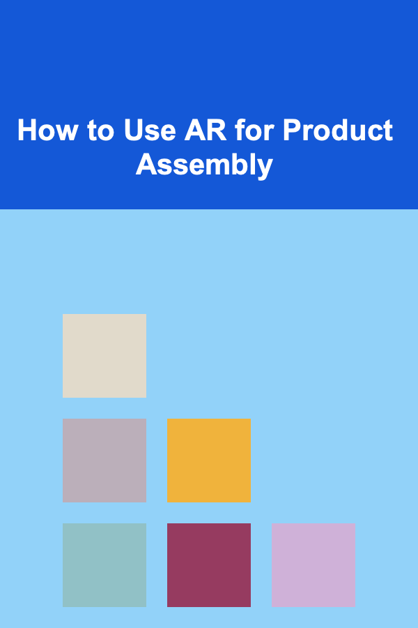 How to Use AR for Product Assembly