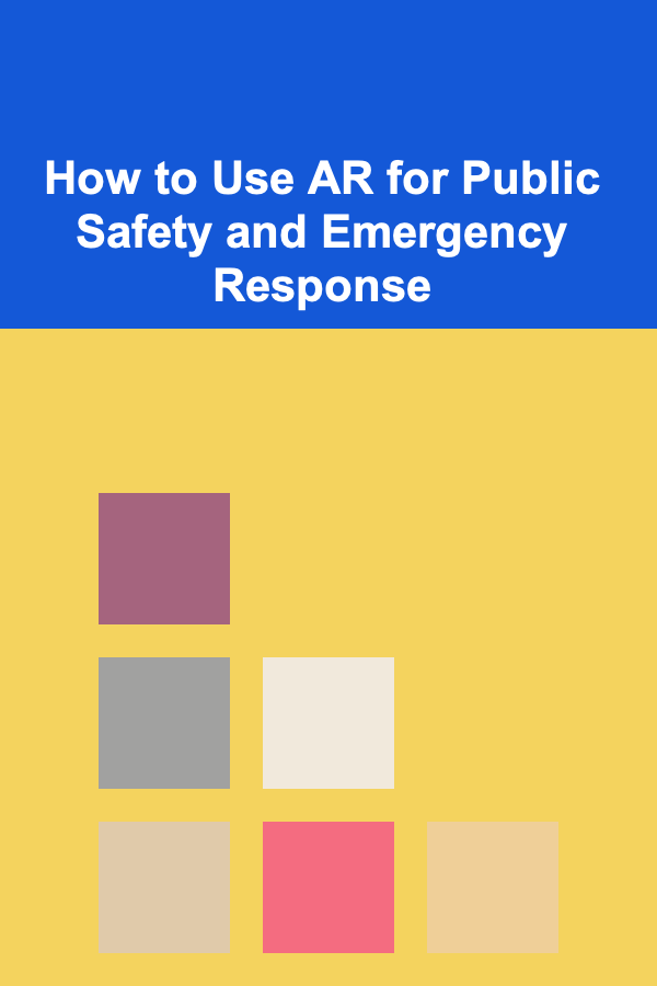 How to Use AR for Public Safety and Emergency Response