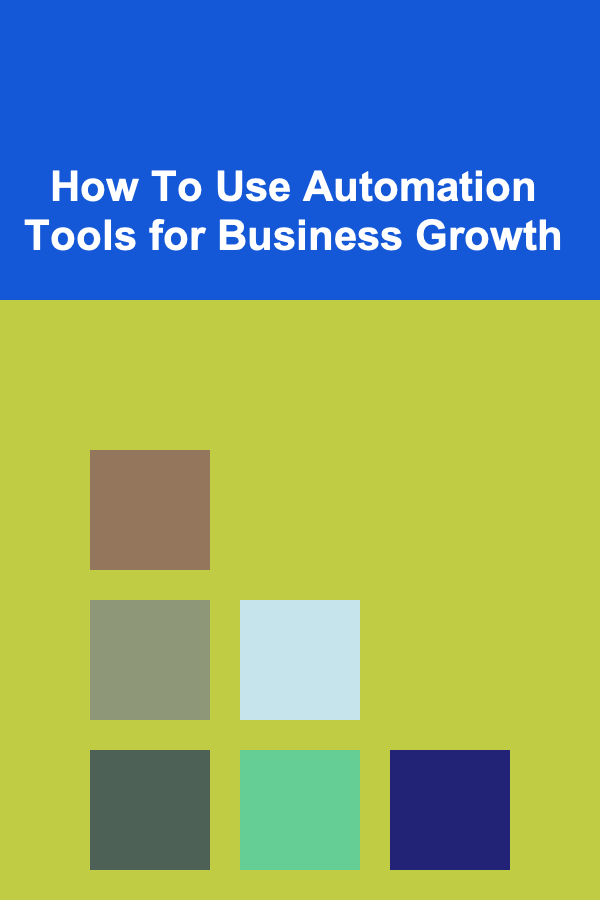 How To Use Automation Tools for Business Growth