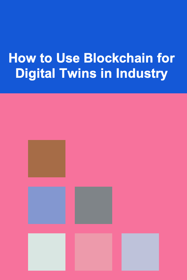 How to Use Blockchain for Digital Twins in Industry
