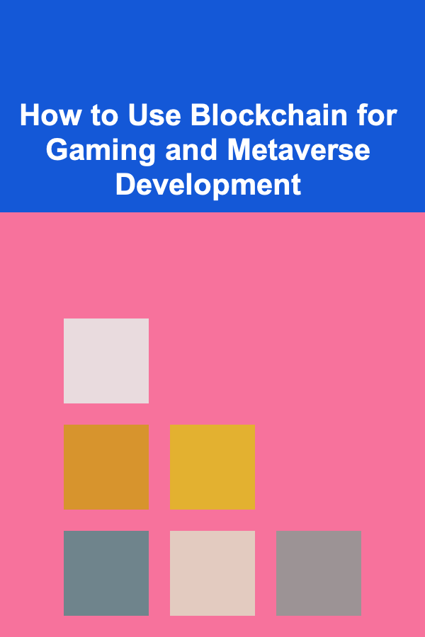 How to Use Blockchain for Gaming and Metaverse Development