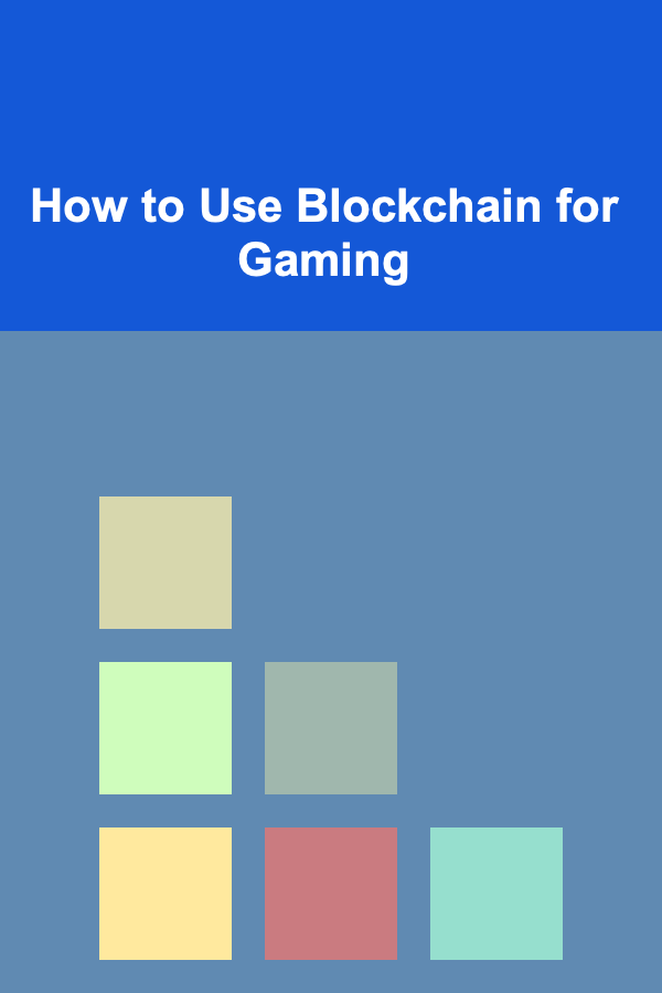 How to Use Blockchain for Gaming