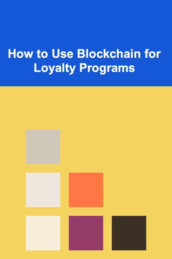 How to Use Blockchain for Loyalty Programs
