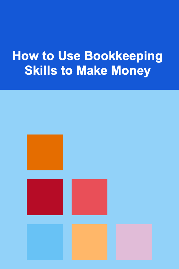 How to Use Bookkeeping Skills to Make Money