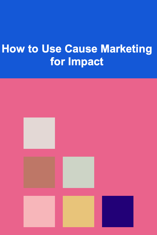 How to Use Cause Marketing for Impact