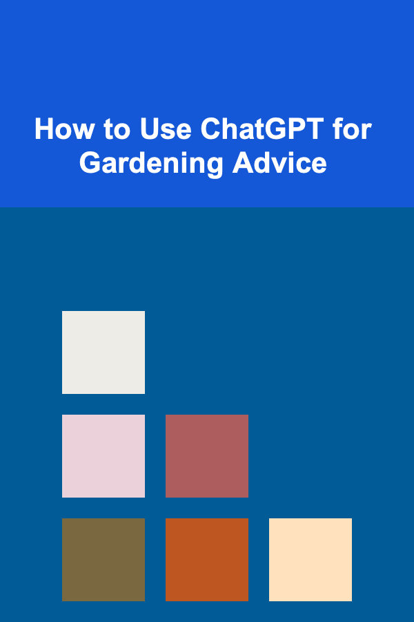 How to Use ChatGPT for Gardening Advice
