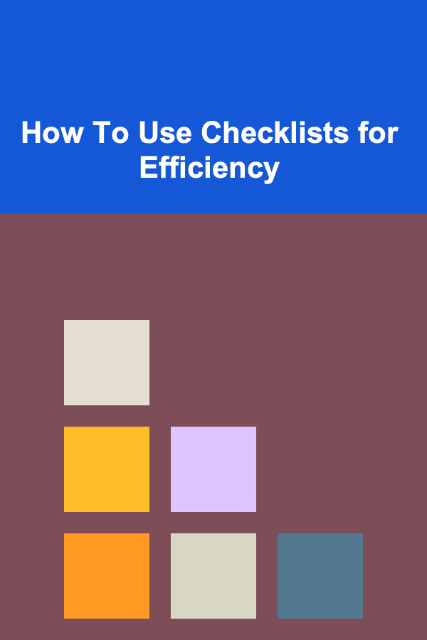 How To Use Checklists for Efficiency