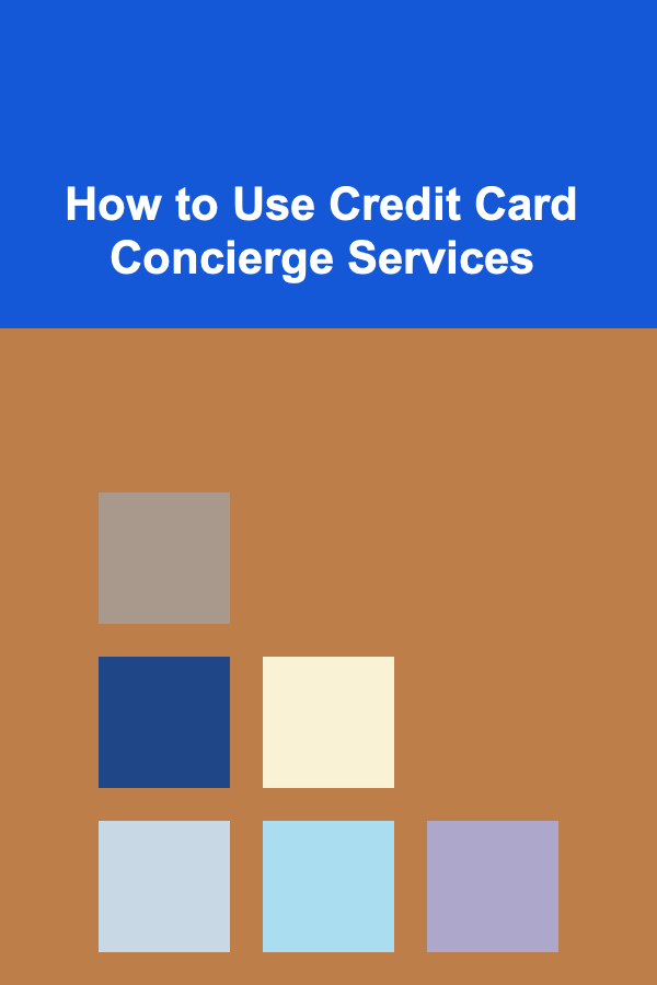 How to Use Credit Card Concierge Services