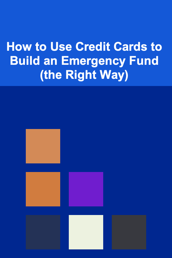 How to Use Credit Cards to Build an Emergency Fund (the Right Way)