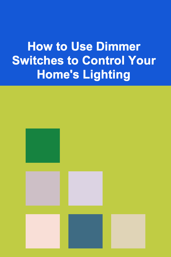 How to Use Dimmer Switches to Control Your Home's Lighting