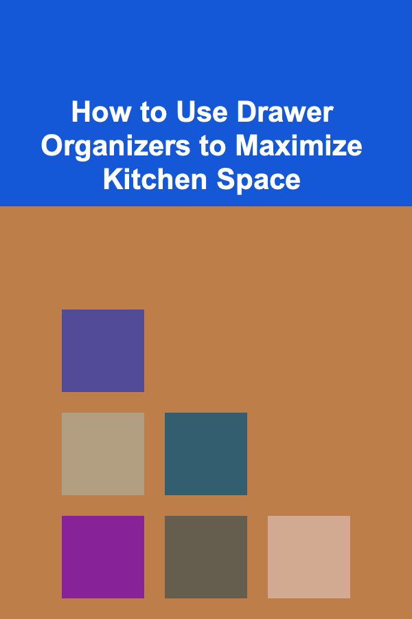 How to Use Drawer Organizers to Maximize Kitchen Space